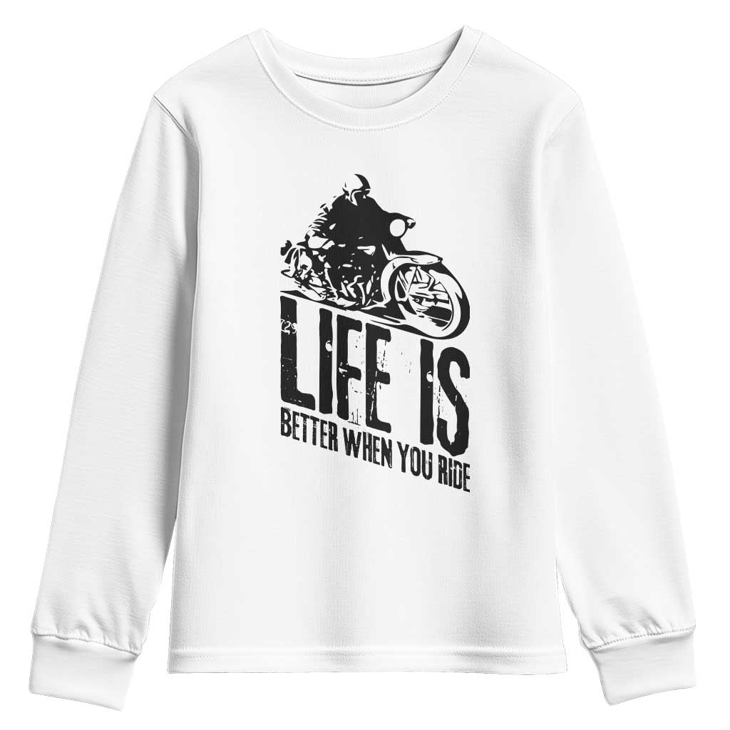 Funny Motorcycle Biker Youth Sweatshirt Life Is Better When You Ride TS14 White Print Your Wear