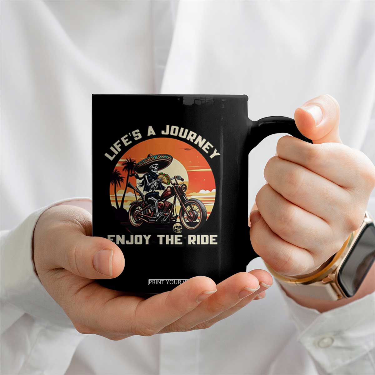 Funny Skeleton Mexican Motorcycle Biker Coffee Mug Life Is A Journey Enjoy the Ride TS14 Print Your Wear