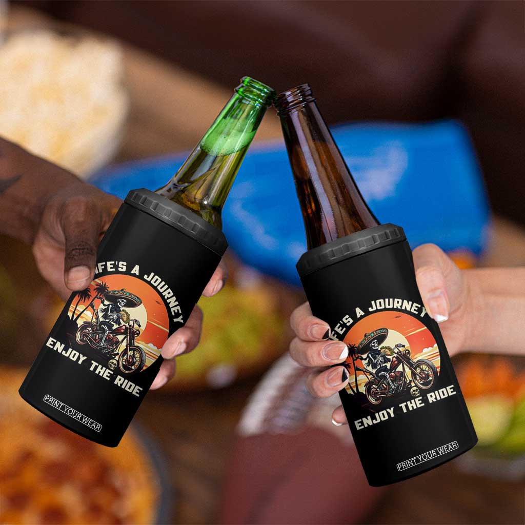 Funny Skeleton Mexican Motorcycle Biker 4 in 1 Can Cooler Tumbler Life Is A Journey Enjoy the Ride TS14 Print Your Wear