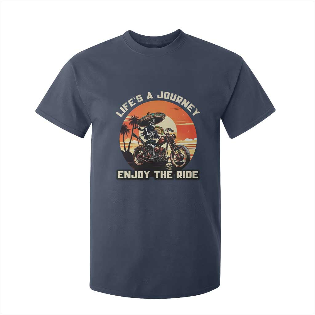 Funny Skeleton Mexican Motorcycle Biker T Shirt For Kid Life Is A Journey Enjoy the Ride TS14 Navy Print Your Wear