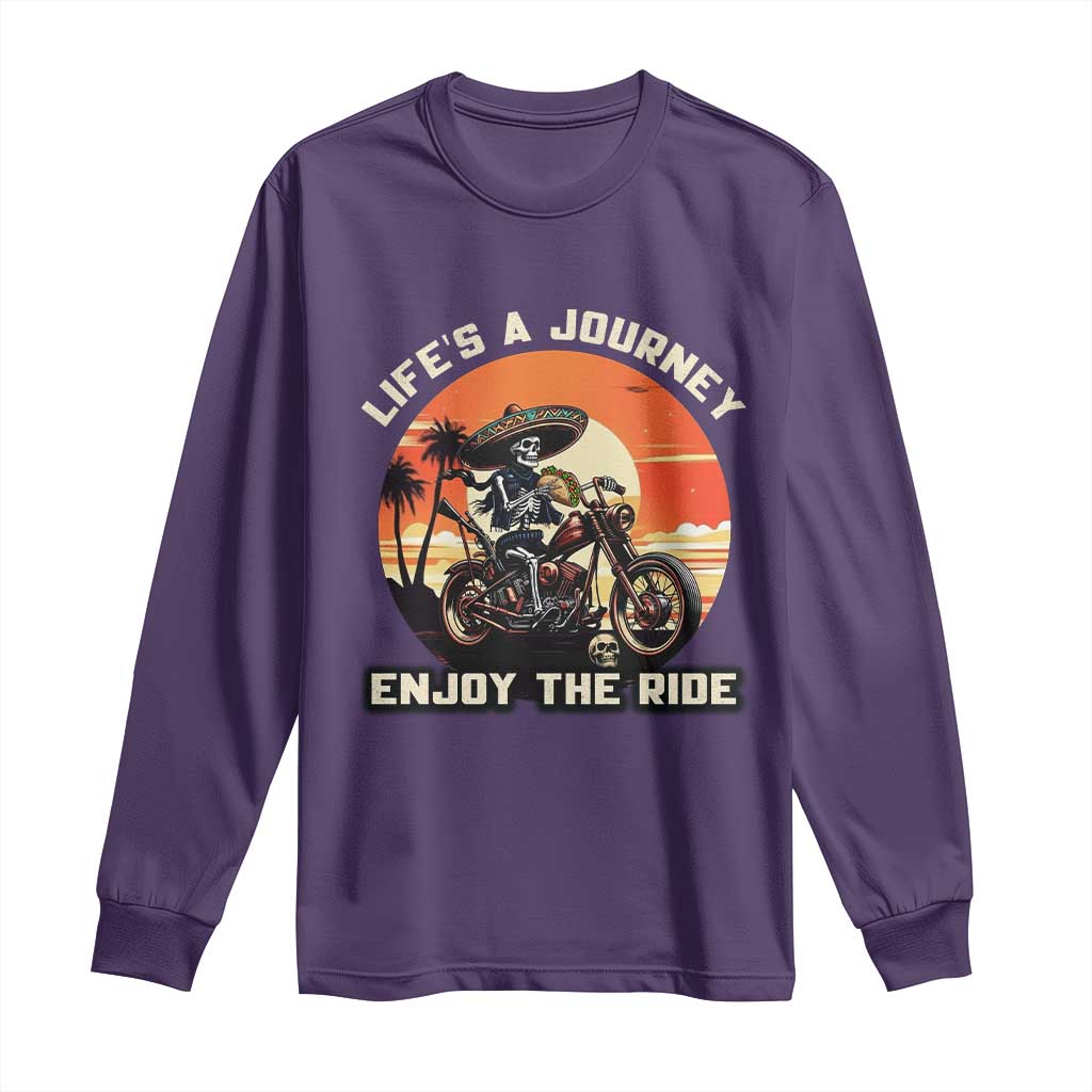 Funny Skeleton Mexican Motorcycle Biker Long Sleeve Shirt Life Is A Journey Enjoy the Ride TS14 Purple Print Your Wear