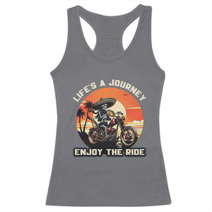Funny Skeleton Mexican Motorcycle Biker Racerback Tank Top Life Is A Journey Enjoy the Ride TS14 Charcoal Print Your Wear