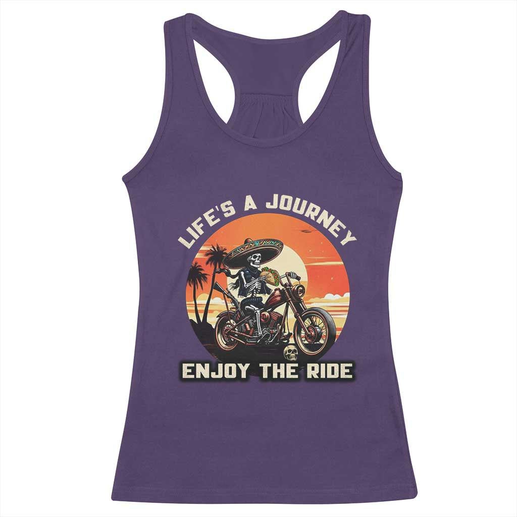Funny Skeleton Mexican Motorcycle Biker Racerback Tank Top Life Is A Journey Enjoy the Ride TS14 Purple Print Your Wear