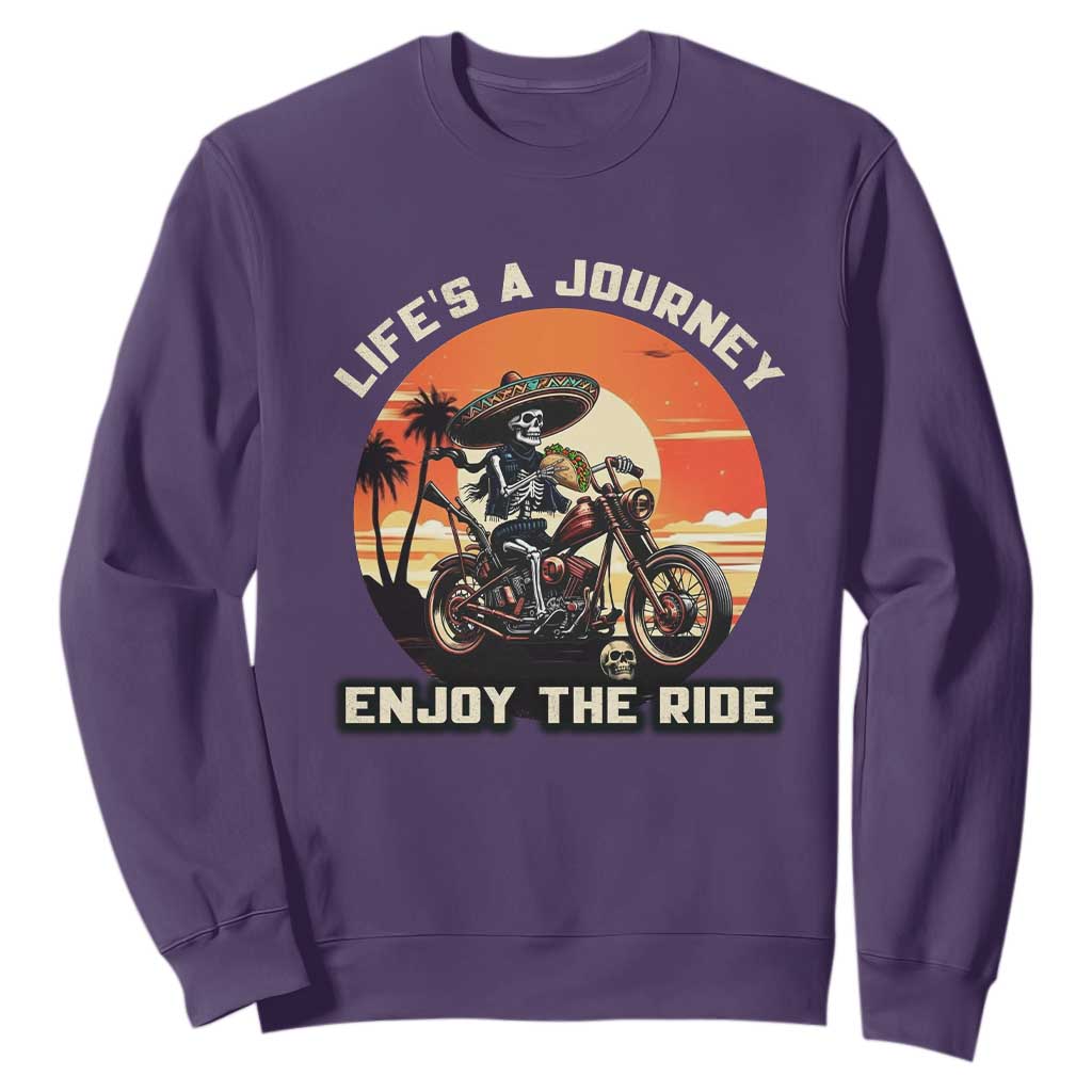 Funny Skeleton Mexican Motorcycle Biker Sweatshirt Life Is A Journey Enjoy the Ride TS14 Purple Print Your Wear