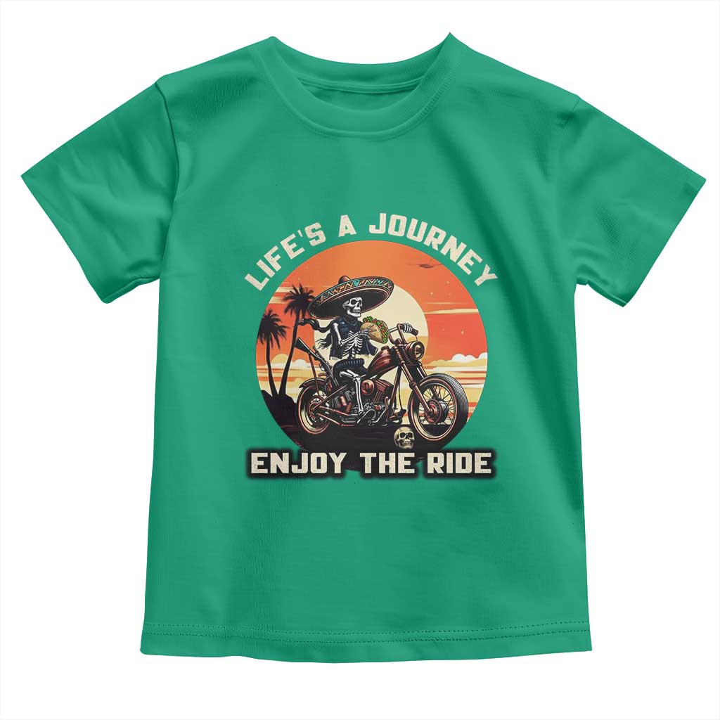 Funny Skeleton Mexican Motorcycle Biker Toddler T Shirt Life Is A Journey Enjoy the Ride TS14 Irish Green Print Your Wear