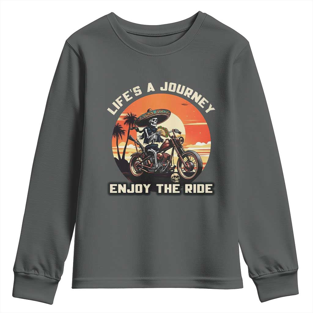 Funny Skeleton Mexican Motorcycle Biker Youth Sweatshirt Life Is A Journey Enjoy the Ride TS14 Dark Heather Print Your Wear