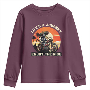 Funny Skeleton Mexican Motorcycle Biker Youth Sweatshirt Life Is A Journey Enjoy the Ride TS14 Maroon Print Your Wear