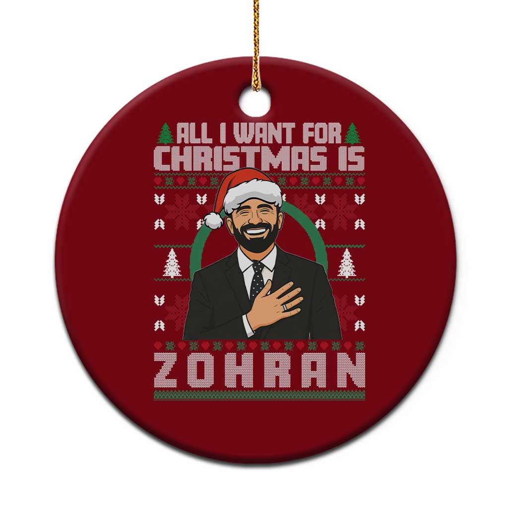 Zohran Mamdani Christmas Ceramic Ornament All I Want For Xmas Is New York City - Print Your Wear