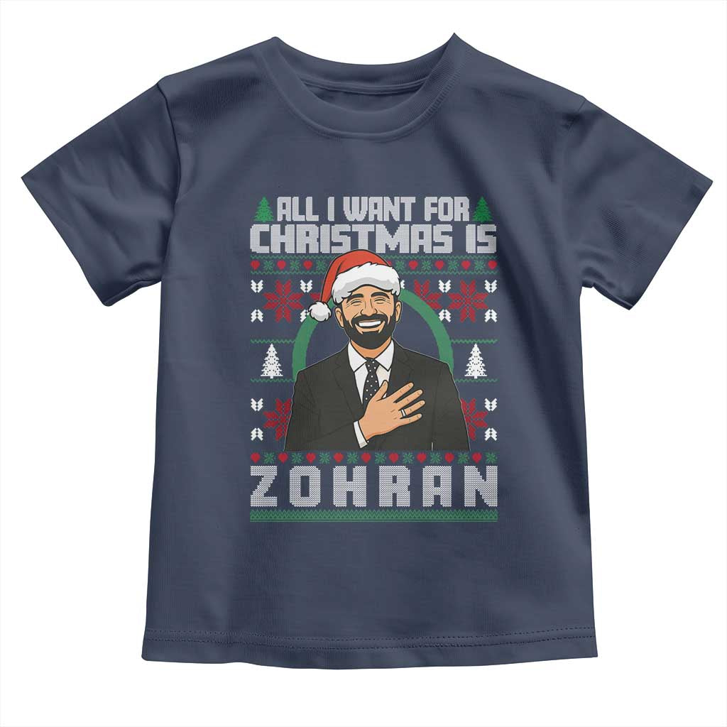 Zohran Mamdani Christmas Toddler T Shirt All I Want For Xmas Is New York City TS14 Navy Print Your Wear