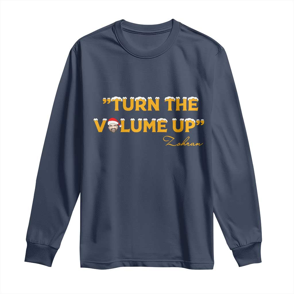 Turn The Volume Up Long Sleeve Shirt Zohran Mamdani Christmas TS14 Navy Print Your Wear