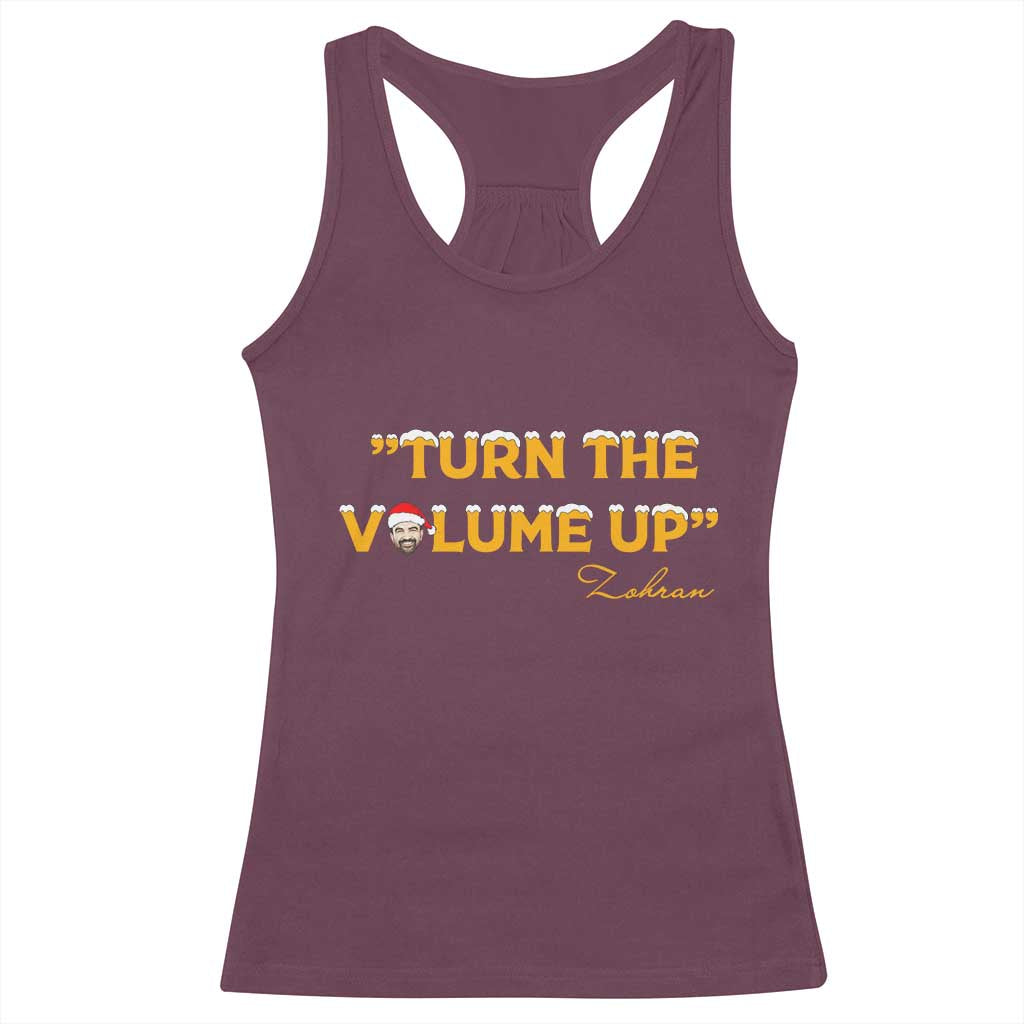 Turn The Volume Up Racerback Tank Top Zohran Mamdani Christmas TS14 Maroon Print Your Wear