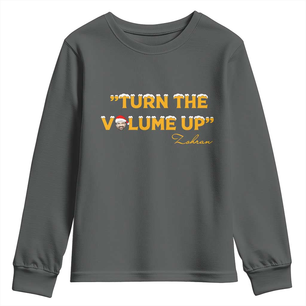 Turn The Volume Up Youth Sweatshirt Zohran Mamdani Christmas TS14 Dark Heather Print Your Wear