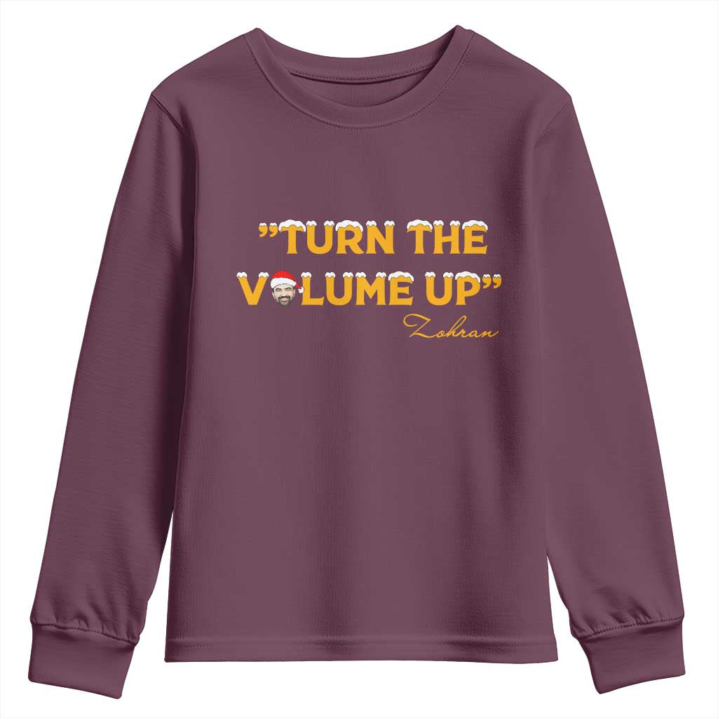 Turn The Volume Up Youth Sweatshirt Zohran Mamdani Christmas TS14 Maroon Print Your Wear