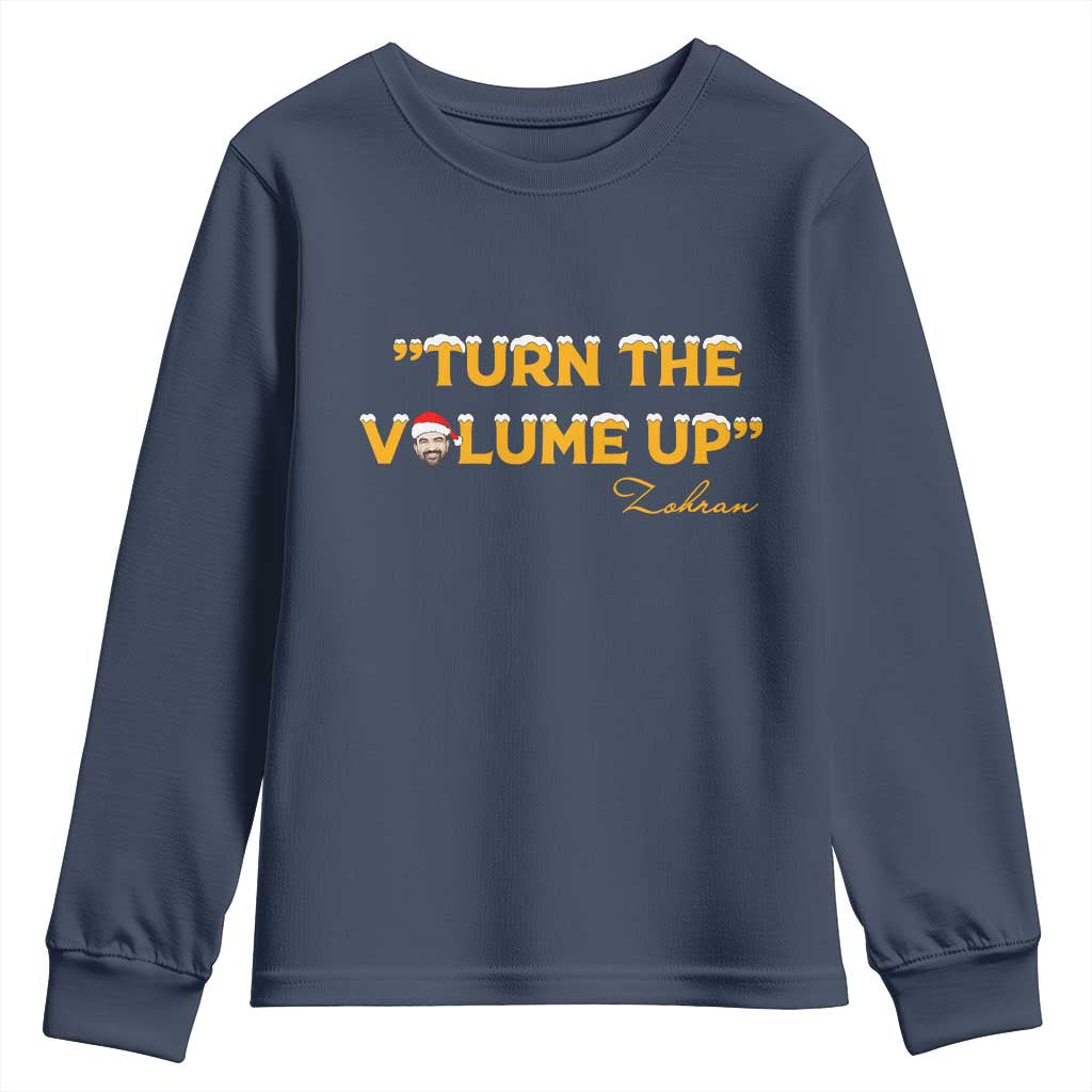 Turn The Volume Up Youth Sweatshirt Zohran Mamdani Christmas TS14 Navy Print Your Wear