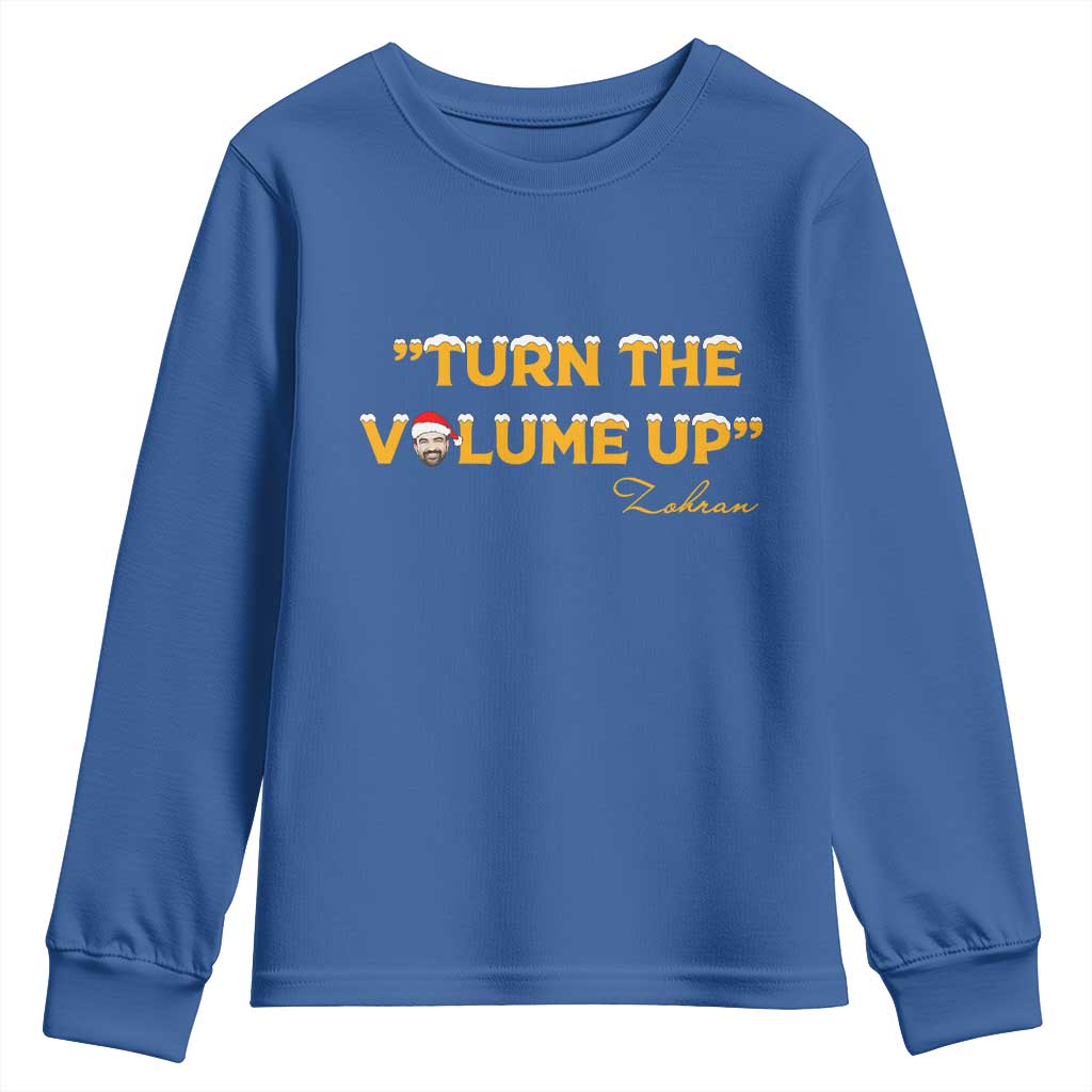 Turn The Volume Up Youth Sweatshirt Zohran Mamdani Christmas TS14 Royal Blue Print Your Wear