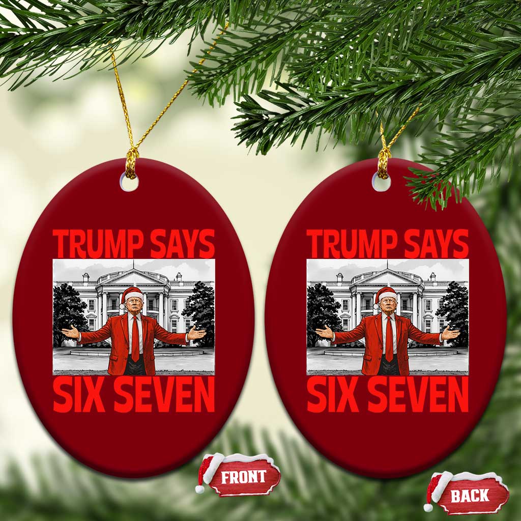 67 Six Seven Trump Christmas Ceramic Ornament - Print Your Wear