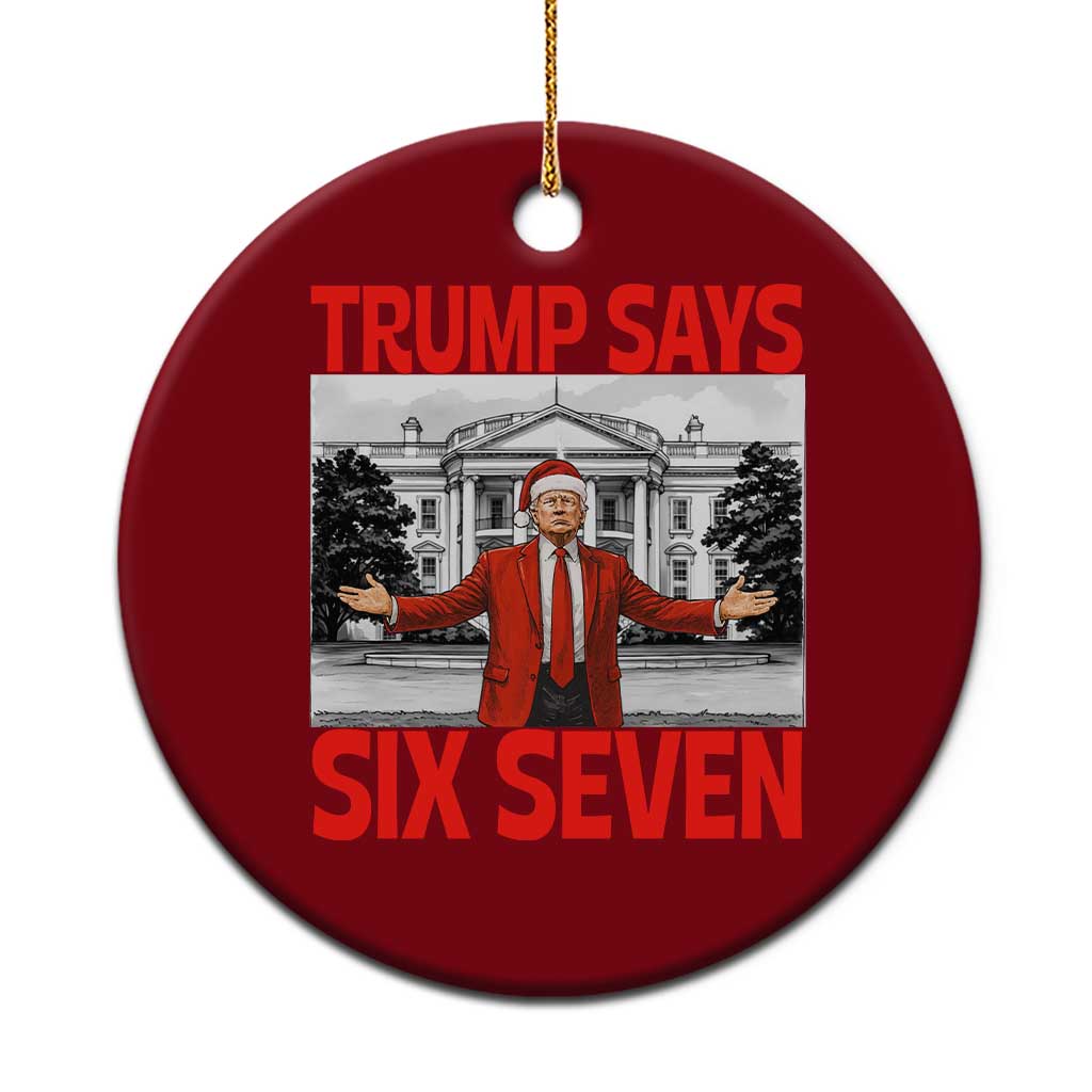 67 Six Seven Trump Christmas Ceramic Ornament - Print Your Wear