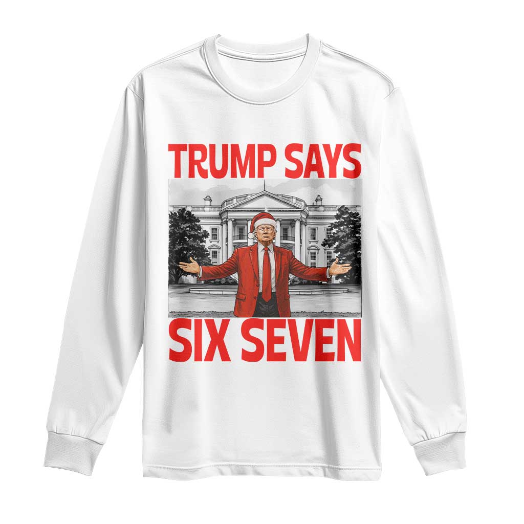 67 Six Seven Trump Christmas Long Sleeve Shirt TS14 White Print Your Wear
