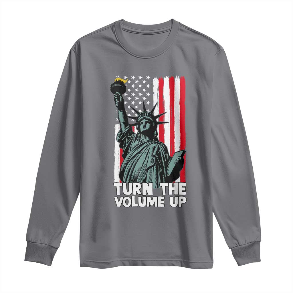 Turn The Volume Up Long Sleeve Shirt Statue of Liberty Patriotic American Flag TS14 Charcoal Print Your Wear