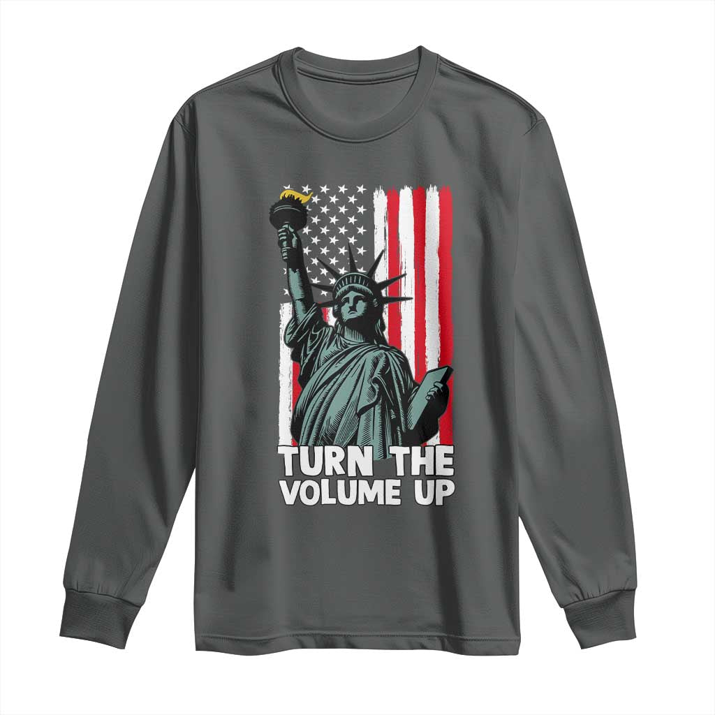 Turn The Volume Up Long Sleeve Shirt Statue of Liberty Patriotic American Flag TS14 Dark Heather Print Your Wear