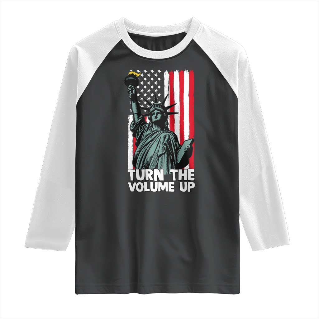 Turn The Volume Up Raglan Shirt Statue of Liberty Patriotic American Flag TS14 Black White Print Your Wear