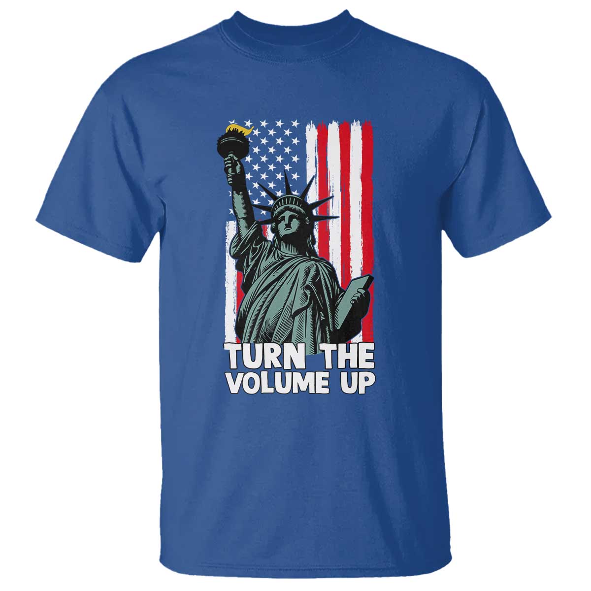 Turn The Volume Up T Shirt Statue of Liberty Patriotic American Flag TS14 Royal Blue Print Your Wear