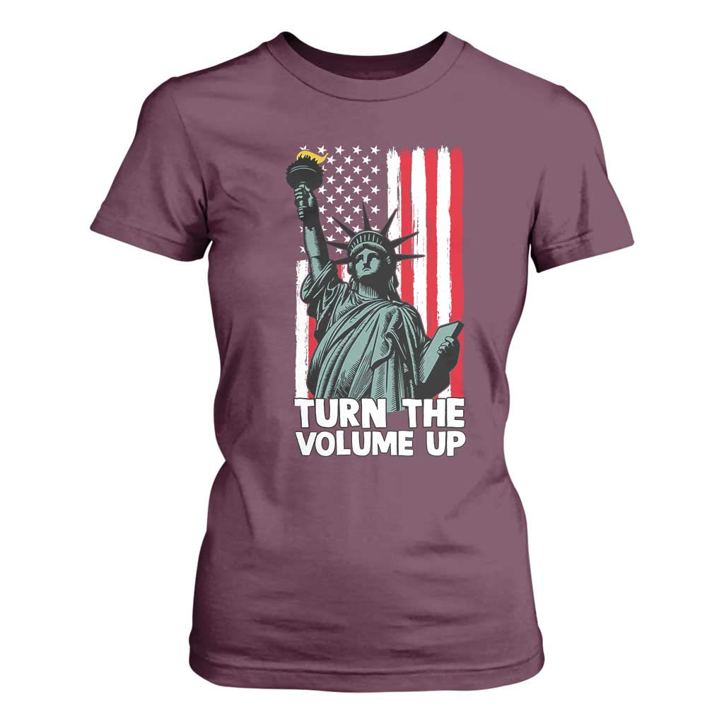 Turn The Volume Up T Shirt For Women Statue of Liberty Patriotic American Flag TS14 Maroon Print Your Wear