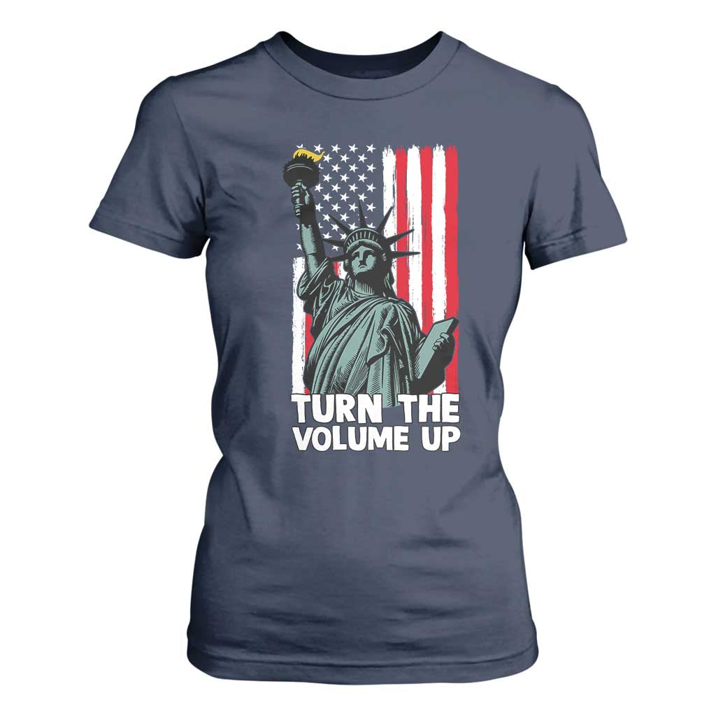 Turn The Volume Up T Shirt For Women Statue of Liberty Patriotic American Flag TS14 Navy Print Your Wear