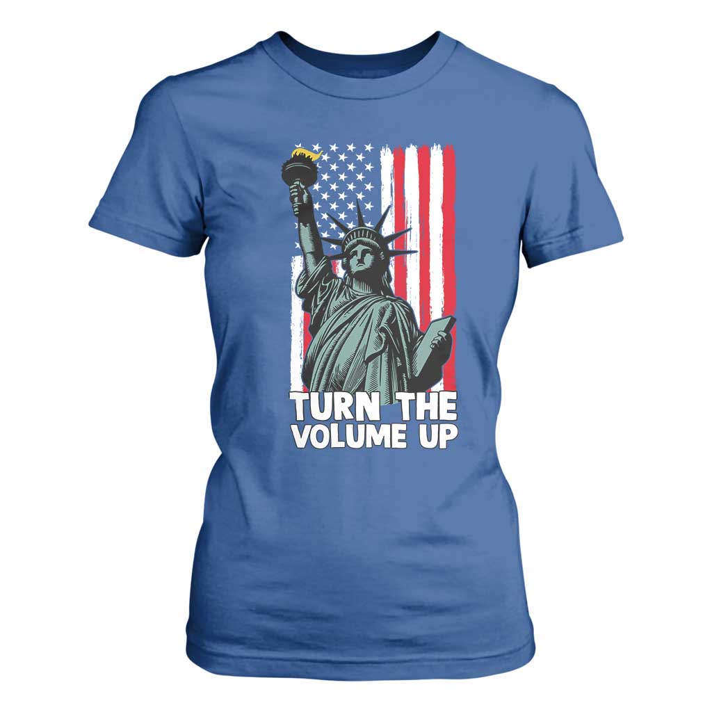 Turn The Volume Up T Shirt For Women Statue of Liberty Patriotic American Flag TS14 Royal Blue Print Your Wear