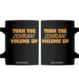 Turn The Volume Up Coffee Mug Zohran Mamdani TS14 Black Print Your Wear