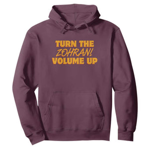 Turn The Volume Up Hoodie Zohran Mamdani TS14 Maroon Print Your Wear