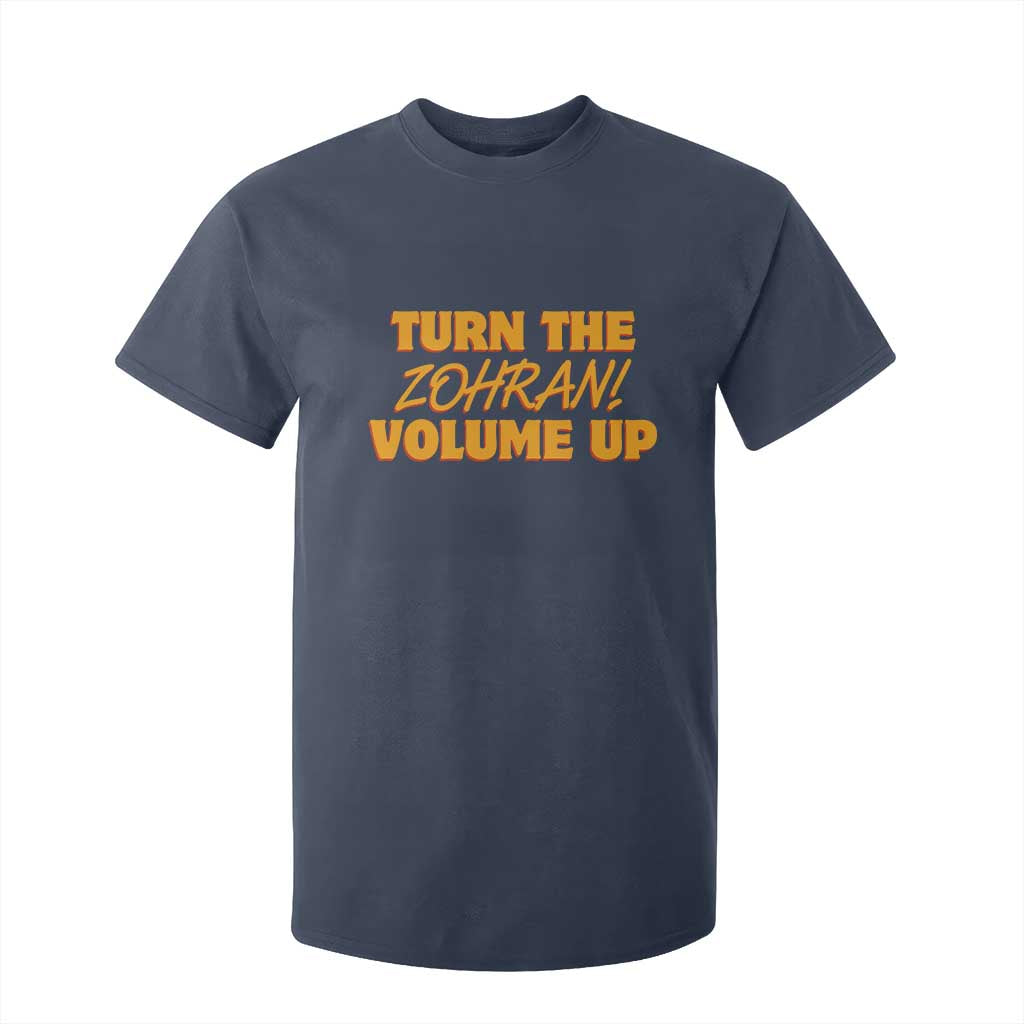 Turn The Volume Up T Shirt For Kid Zohran Mamdani TS14 Navy Print Your Wear