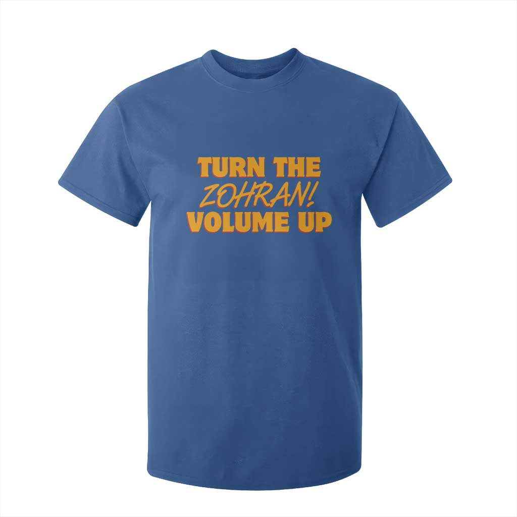 Turn The Volume Up T Shirt For Kid Zohran Mamdani TS14 Royal Blue Print Your Wear