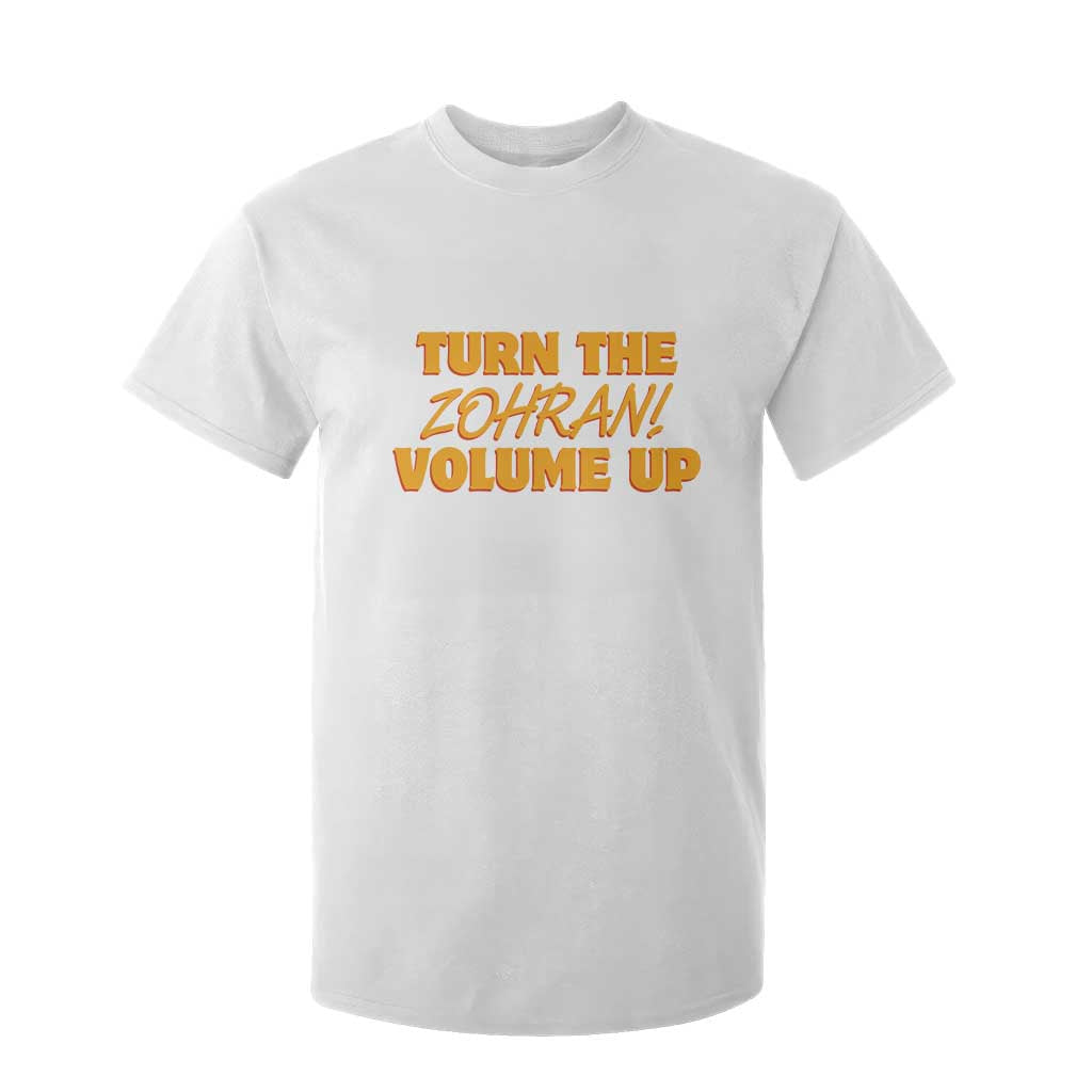 Turn The Volume Up T Shirt For Kid Zohran Mamdani TS14 White Print Your Wear