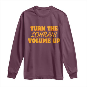 Turn The Volume Up Long Sleeve Shirt Zohran Mamdani TS14 Maroon Print Your Wear