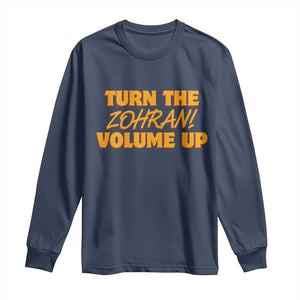 Turn The Volume Up Long Sleeve Shirt Zohran Mamdani TS14 Navy Print Your Wear