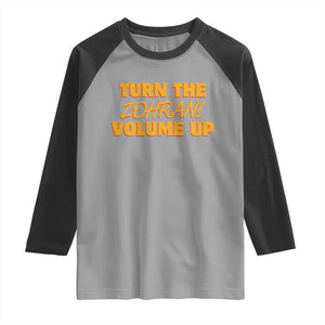 Turn The Volume Up Raglan Shirt Zohran Mamdani TS14 Sport Gray Black Print Your Wear