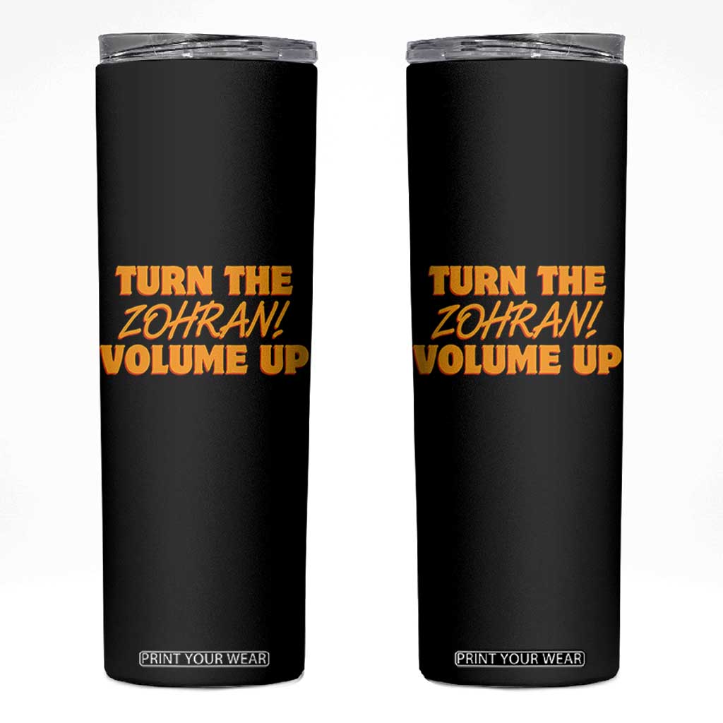 Turn The Volume Up Skinny Tumbler Zohran Mamdani TS14 Black Print Your Wear
