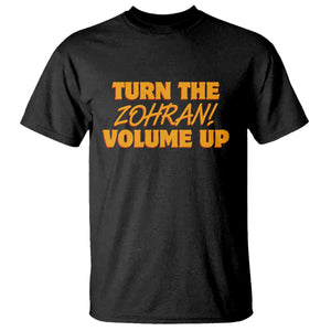 Turn The Volume Up T Shirt Zohran Mamdani TS14 Black Print Your Wear