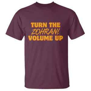 Turn The Volume Up T Shirt Zohran Mamdani TS14 Maroon Print Your Wear