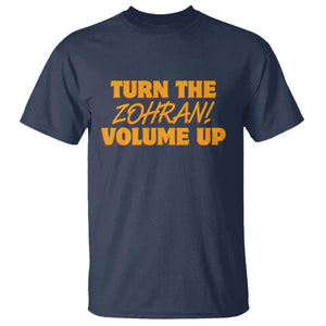Turn The Volume Up T Shirt Zohran Mamdani TS14 Navy Print Your Wear