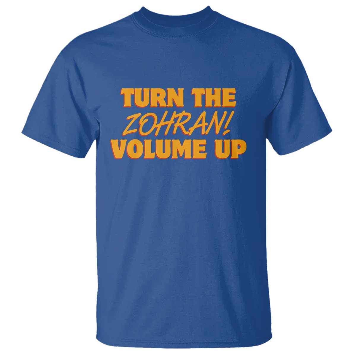 Turn The Volume Up T Shirt Zohran Mamdani TS14 Royal Blue Print Your Wear