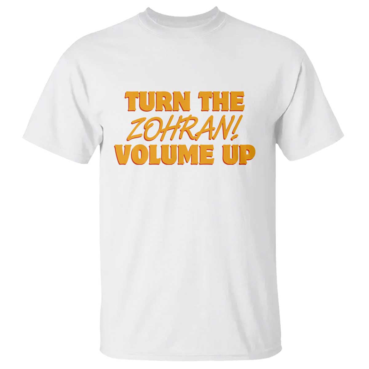 Turn The Volume Up T Shirt Zohran Mamdani TS14 White Print Your Wear