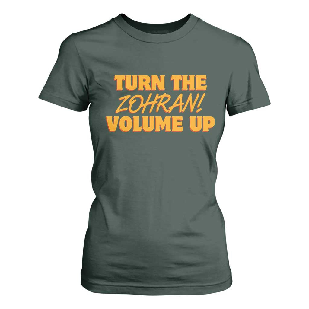 Turn The Volume Up T Shirt For Women Zohran Mamdani TS14 Dark Forest Green Print Your Wear