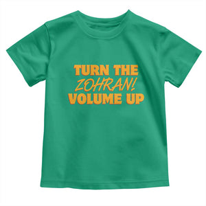 Turn The Volume Up Toddler T Shirt Zohran Mamdani TS14 Irish Green Print Your Wear