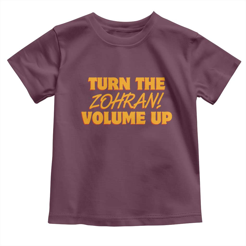 Turn The Volume Up Toddler T Shirt Zohran Mamdani TS14 Maroon Print Your Wear