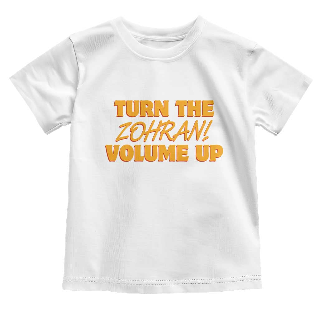 Turn The Volume Up Toddler T Shirt Zohran Mamdani TS14 White Print Your Wear