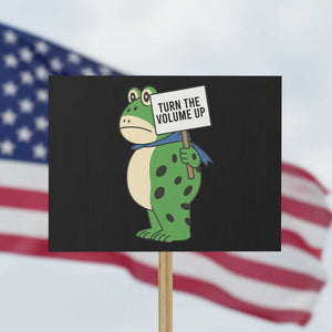 Turn The Volume Up Protest Sign Resist Frog Portland Protest TS14 Horizontal 18" × 24" Black Print Your Wear