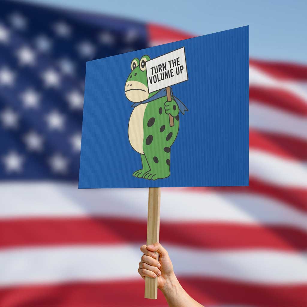 Turn The Volume Up Protest Sign Resist Frog Portland Protest TS14 Horizontal 18