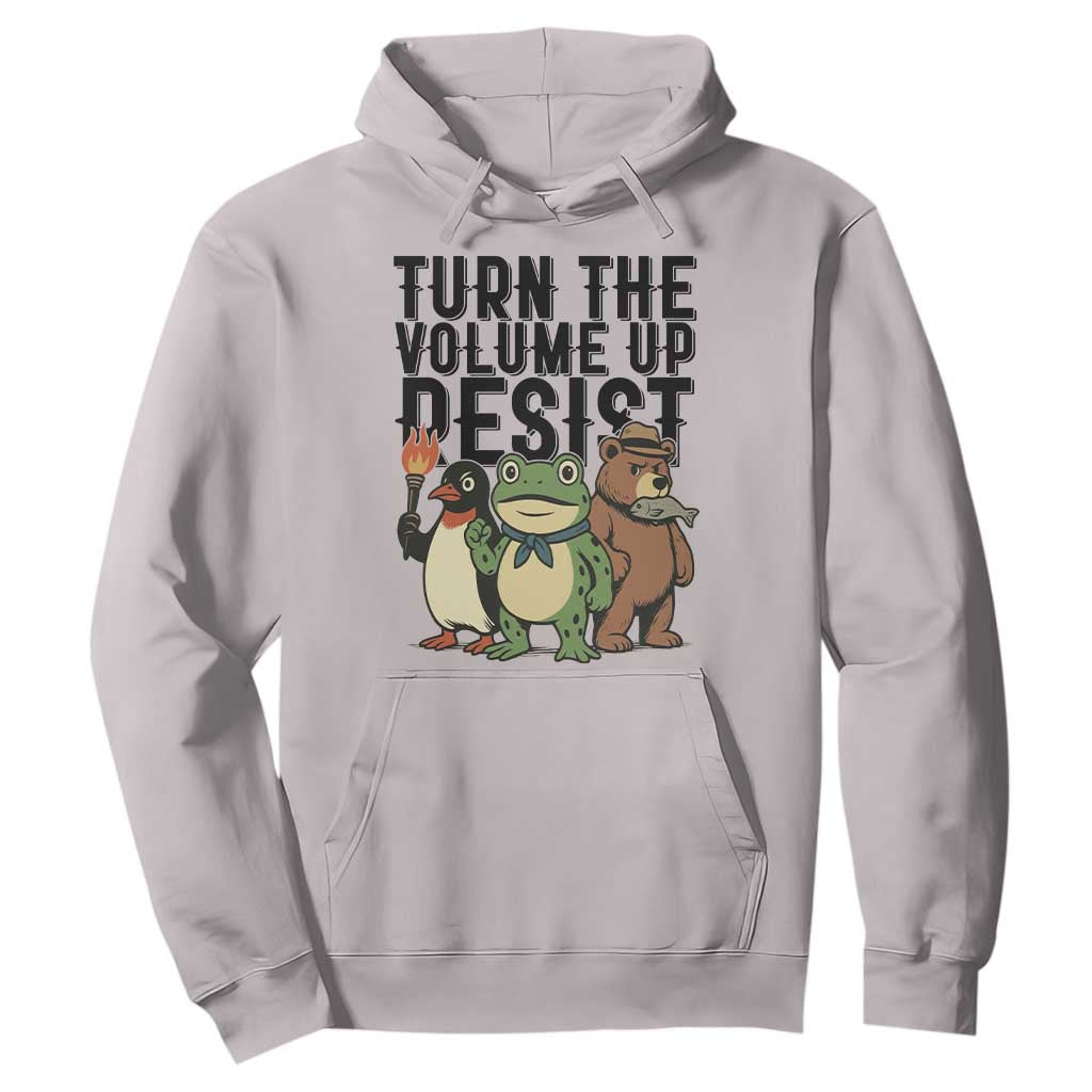 Turn The Volume Up Resist Hoodie Portland Frog Bear Penguin Protester TS14 Ice Gray Print Your Wear